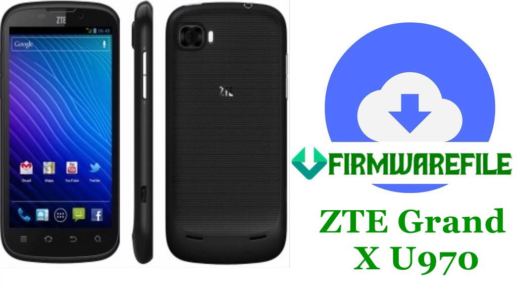ZTE Grand X U970 Firmware Flash File Stock ROM
