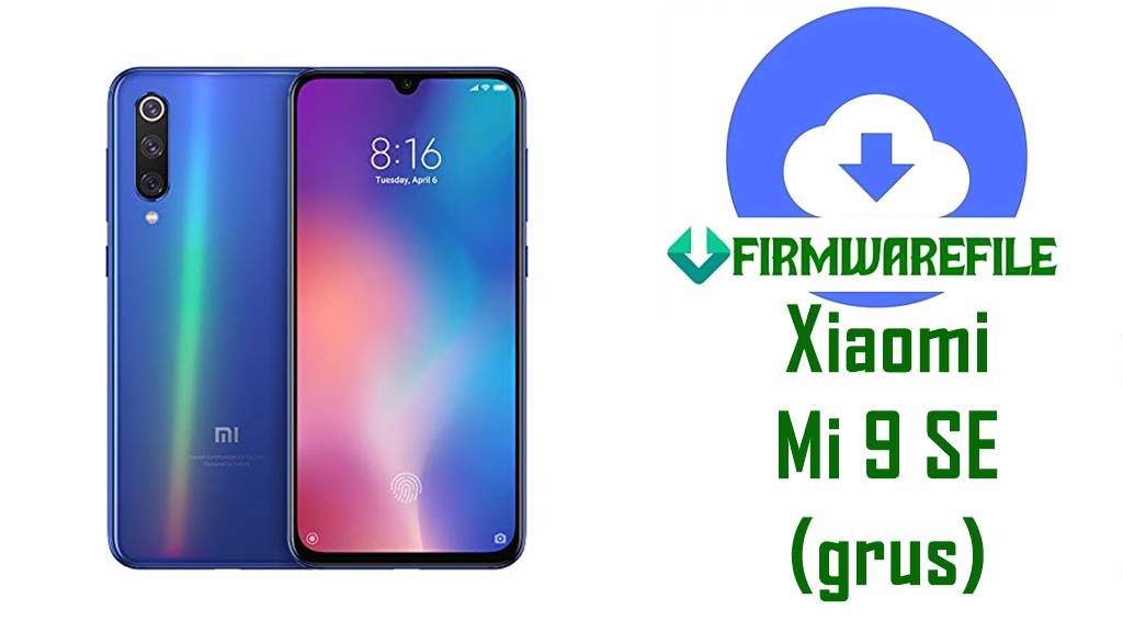Xiaomi Mi 9 SE Firmware (grus)