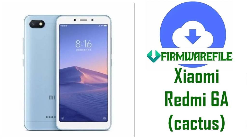 Xiaomi Redmi 6A Firmware (cactus)