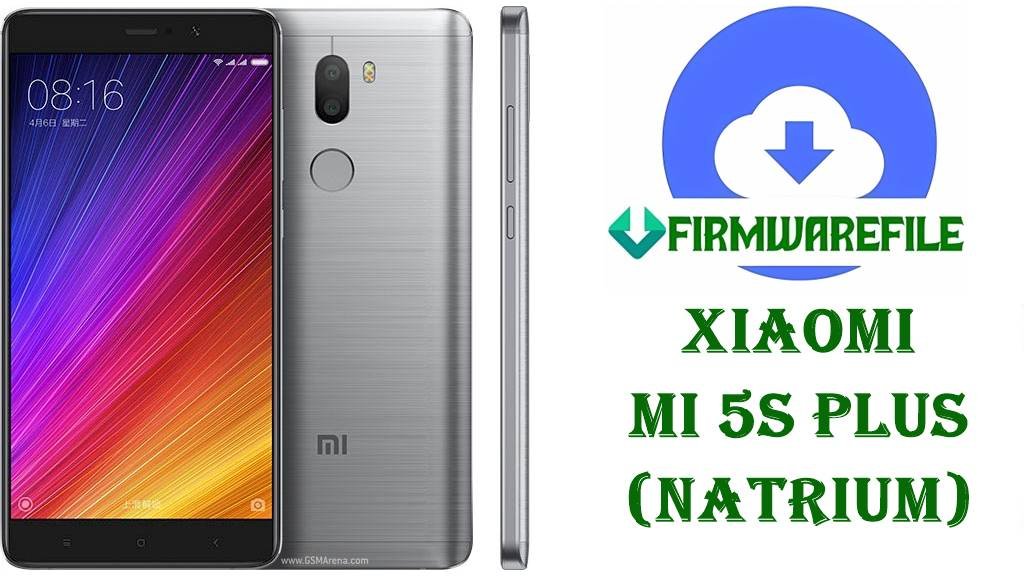 Xiaomi Mi 5s Plus Firmware (natrium)