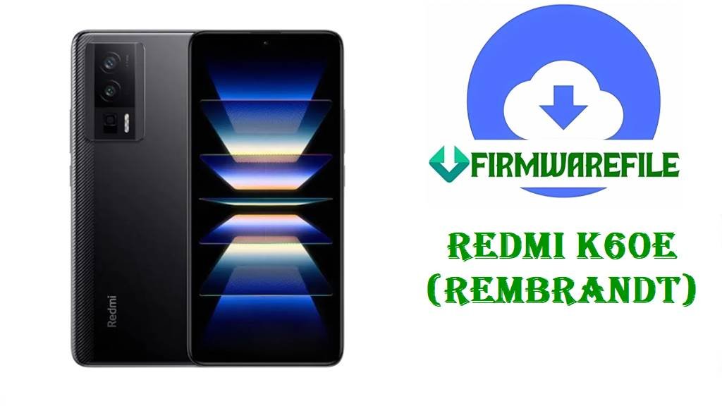Promotional image of black Xiaomi Redmi K60E (rembrandt) smartphone displayed from front and back, alongside FirmwareFile blue cloud download logo for official ROM updates.